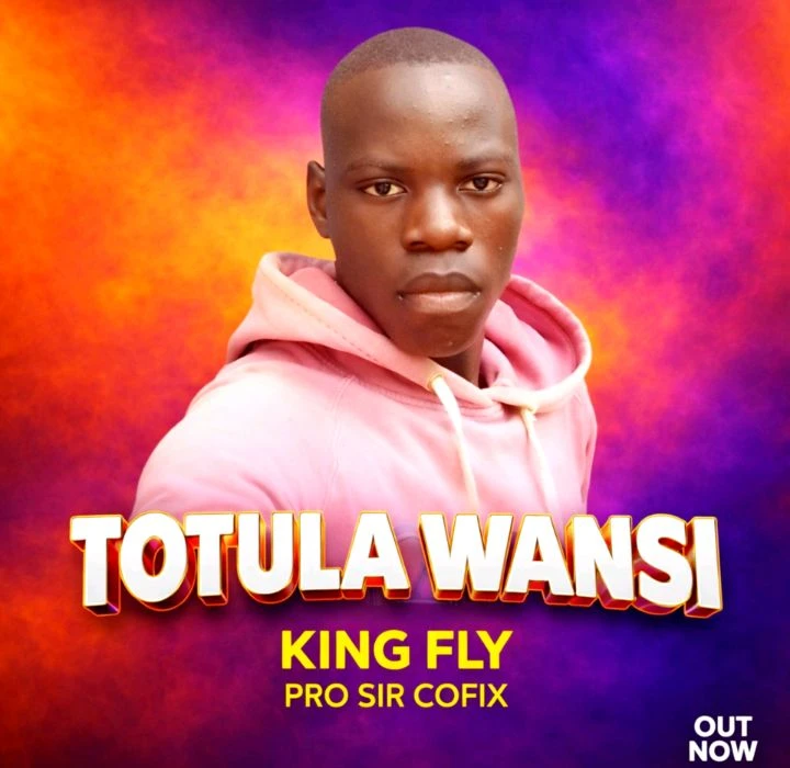 Totula Wansi - King Fly